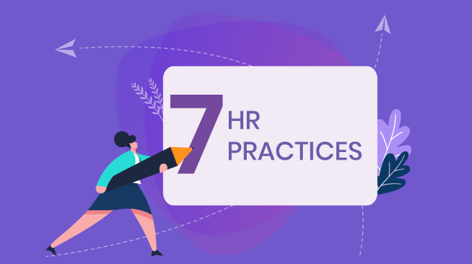 7 HR Practices Your Business Needs To Put In Place